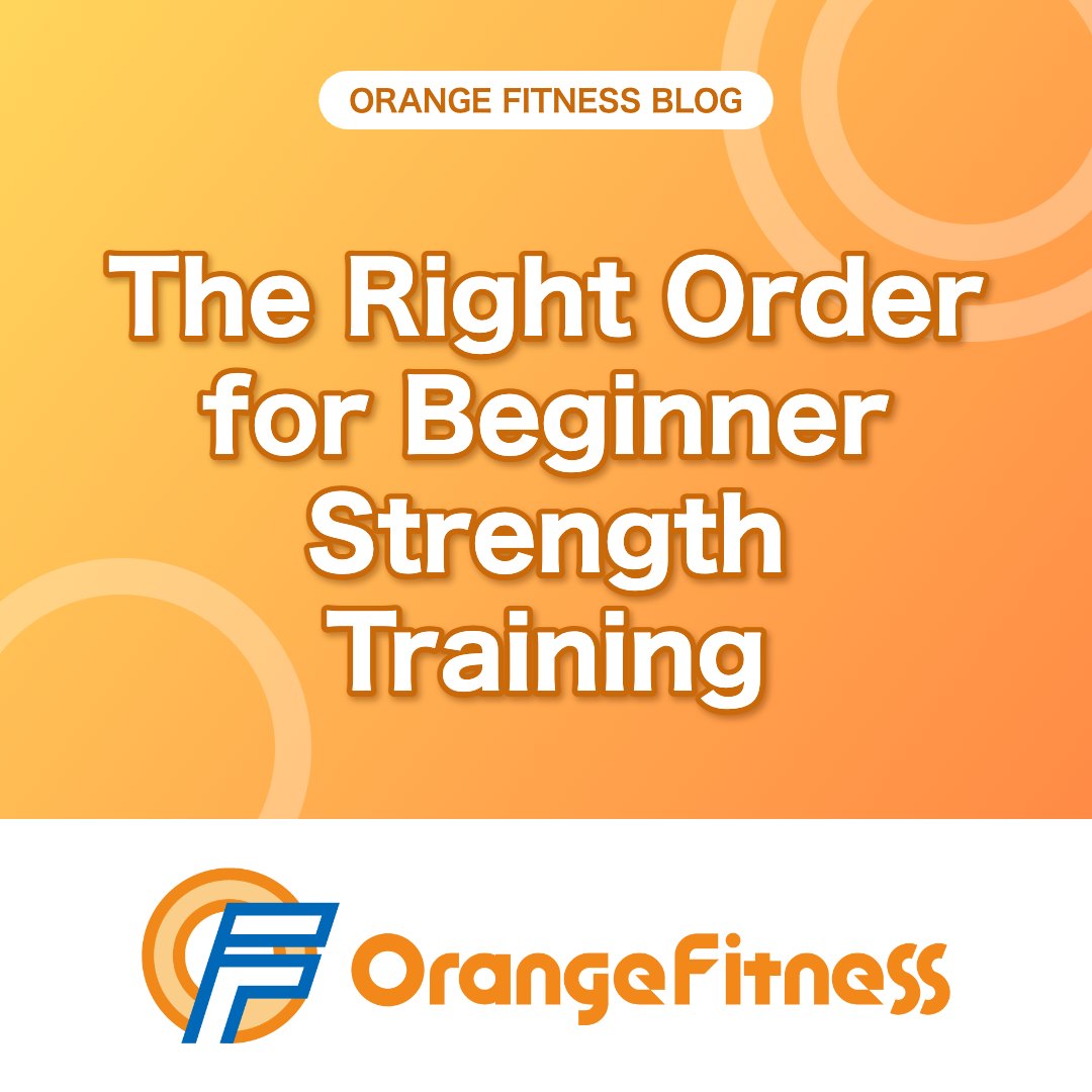 Where Should Beginners Start? The Right Order for a Strength Workout | Orange Fitness, Kai City, Yamanashi