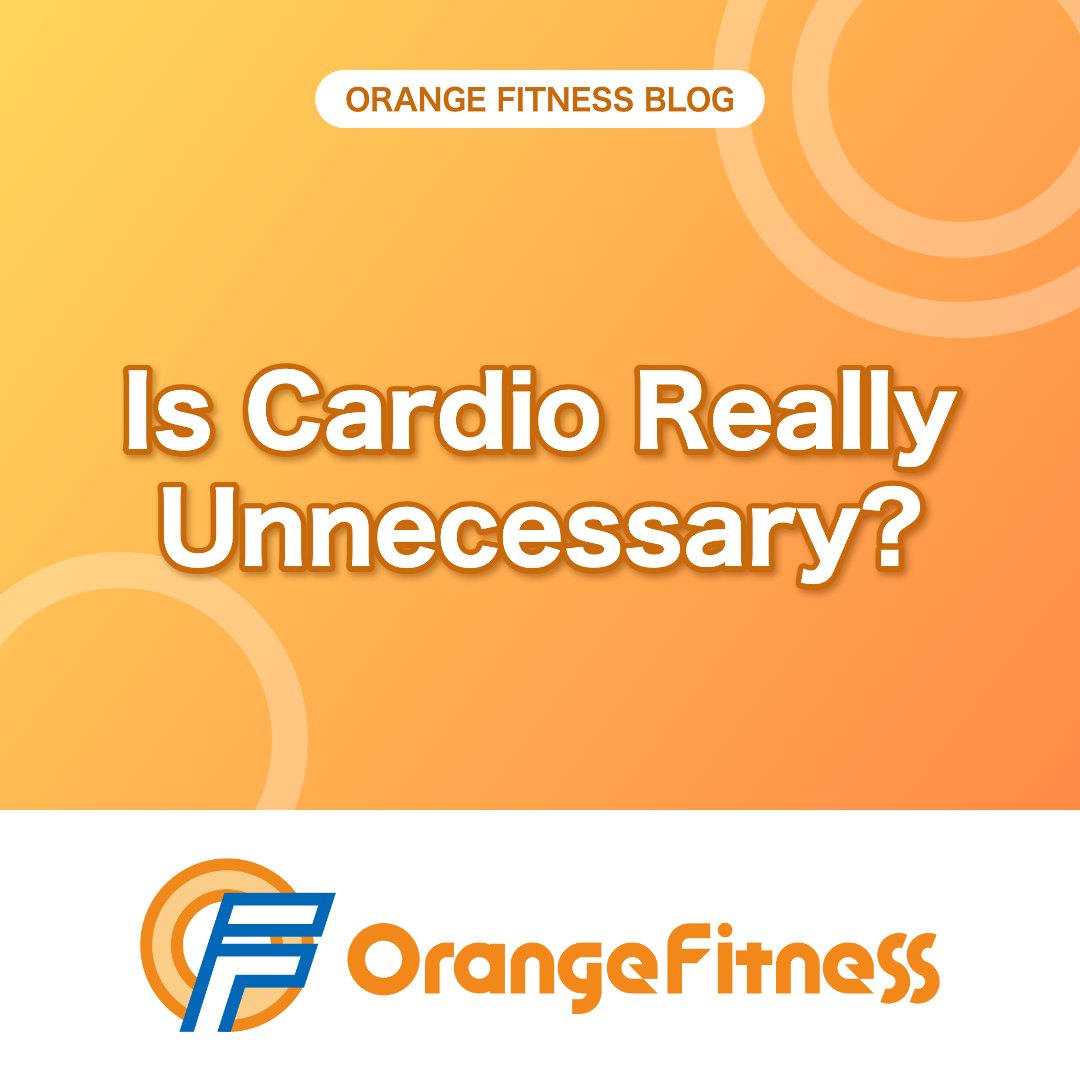 Is Cardio Unnecessary? The Truth About Aerobic Exercise | Orange Fitness, Kai City, Yamanashi