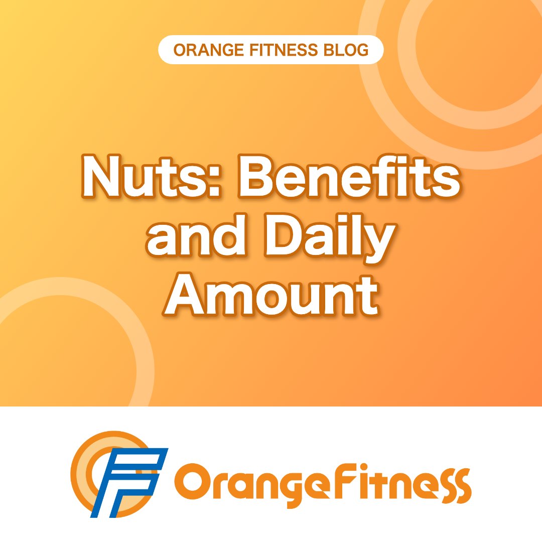 Nuts for Everyday Health: Benefits and How Much to Eat | Orange Fitness, Kai City, Yamanashi