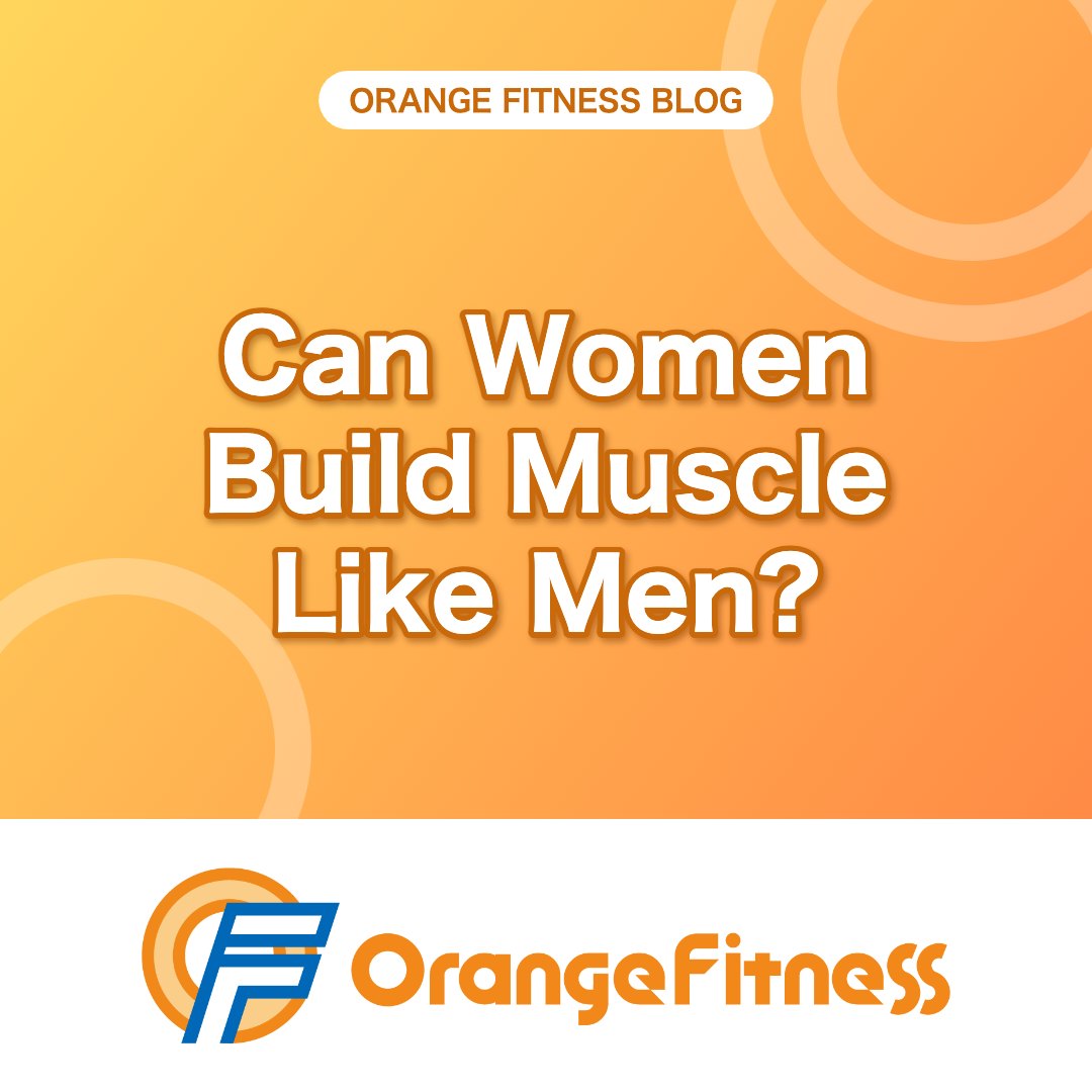 Can Women Build Muscle Like Men? What Science and the Gym Floor Say | Orange Fitness, Kai City, Yamanashi